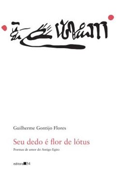 Imagem de SEU DEDO E FLOR DE LOTUS - POEMAS DE AMOR DO ANTIGO EGITO