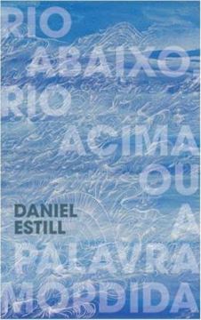 Imagem de RIO ABAIXO, RIO ACIMA OU A PALAVRA MORDIDA