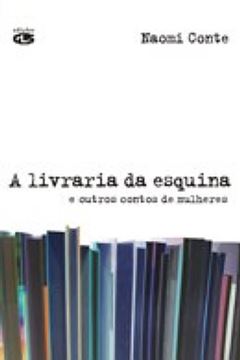 Imagem de A LIVRARIA DA ESQUINA E OUTROS CONTOS DE MULHERES