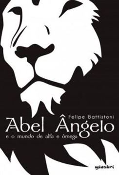 Imagem de ABEL ANGELO E O MUNDO DE ALFA E OMEGA - VOLUME 1