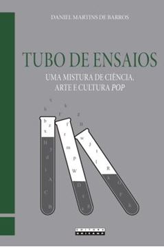Imagem de TUBO DE ENSAIOS - UMA MISTURA DE CIENCIA, ARTE E CULTURA POP