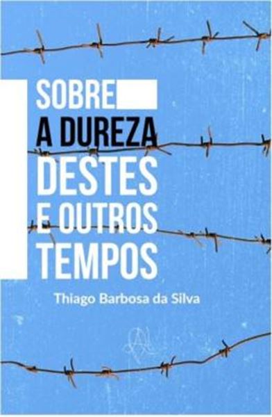 Picture of SOBRE A DUREZA DESTES E OUTROS TEMPOS 