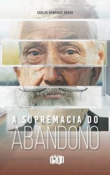 Imagem de A SUPREMACIA DO ABANDONO