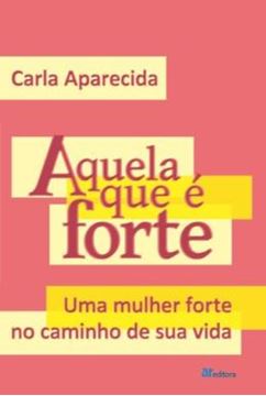 Imagem de AQUELA QUE E FORTE - UMA MULHER FORTE NO CAMINHO DE SUA VIDA