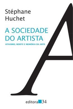 Imagem de A SOCIEDADE DO ARTISTA: ATIVISMO, MORTE E MEMORIA DA ARTE