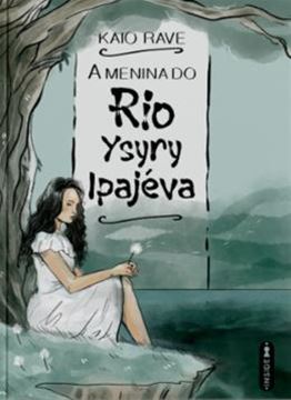 Imagem de A MENINA DO RIO YSYRY IPAJEVA