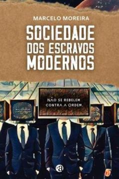 Imagem de SOCIEDADE DOS ESCRAVOS MODERNOS