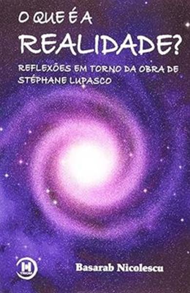 Picture of QUE E REALIDADE?, O - REFLEXOES EM TORNO DA OBRA DE STEPHANE LUPASCO