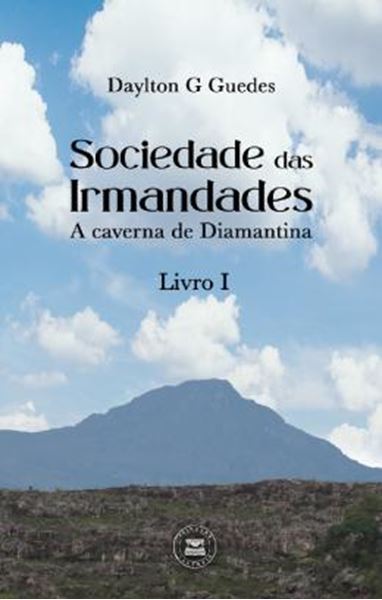 Picture of SOCIEDADE DAS IRMANDADES - LIVRO I - A CAVERNA DE DIAMANTINA
