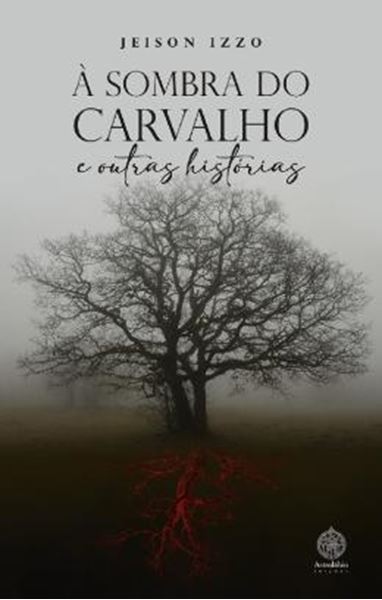 Picture of A SOMBRA DO CARVALHO E OUTRAS HISTORIAS