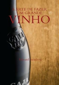 Imagem de A ARTE DE FAZER UM GRANDE VINHO