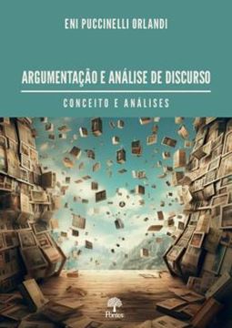 Imagem de ARGUMENTAÇÃO E ANÁLISE DE DISCURSO  - CONCEITO E ANÁLISES