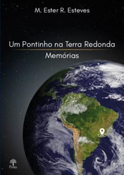 Picture of UM PONTINHO NA TERRA REDONDA - MEMÓRIAS