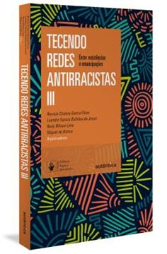 Imagem de TECENDO REDES ANTIRRACISTAS III - ENTRE RESISTENCIAS E EMANCIPACOES