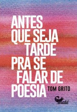 Imagem de ANTES QUE SEJA TARDE PARA SE FALAR DE POESIA