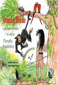 Imagem de ARANHA TROVAO E SUA TURMA EM DEFESA DA VIDA NA FLORESTA AMAZONICA