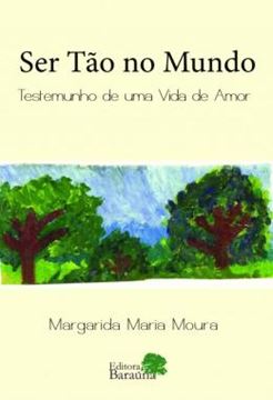 Imagem de SER TAO NO MUNDO - TESTEMUNHO DE UMA VIDA DE AMOR