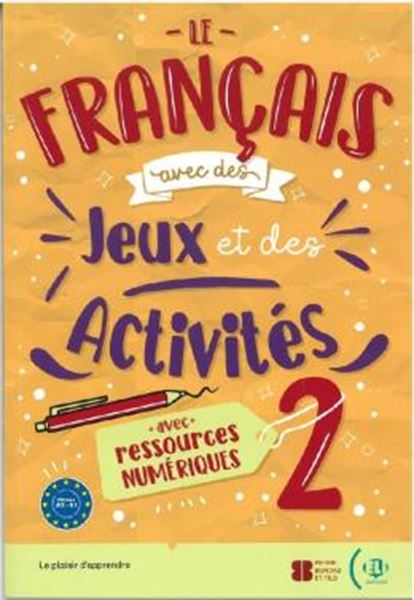Picture of LE FRANCAIS AVEC DES JEUX ET DES ACTIVITES 2 A2-B1 - AVEC RESSOURCES NUMERIQUES