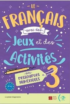 Imagem de LE FRANCAIS AVEC DES JEUX ET DES ACTIVITES 3 B1-B2 - AVEC RESSOURCES NUMERIQUES