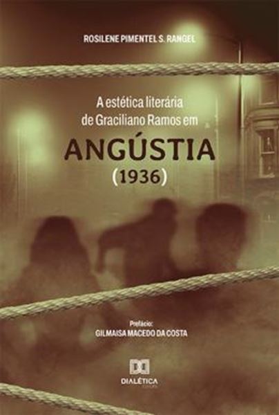 Picture of A ESTETICA LITERARIA DE GRACILIANO RAMOS EM ANGUSTIA (1936)