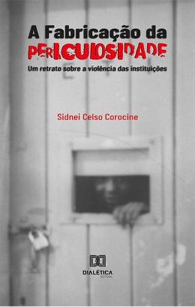 Picture of A FABRICACAO DA PERICULOSIDADE