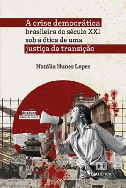 Picture of A CRISE DEMOCRATICA BRASILEIRA DO SECULO XXI SOB A OTICA DE UMA JUSTICA DE TRANSICAO