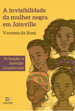 Imagem de A INVISIBILIDADE DA MULHER NEGRA EM JOINVILLE