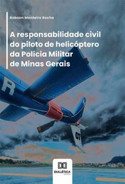 Imagem de A RESPONSABILIDADE CIVIL DO PILOTO DE HELICOPTERO DA POLICIA MILITAR DE MINAS GERAIS