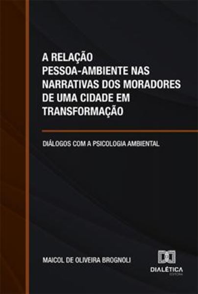 Picture of A RELACAO PESSOA-AMBIENTE NAS NARRATIVAS DOS MORADORES DE UMA CIDADE EM TRANSFORMACAO