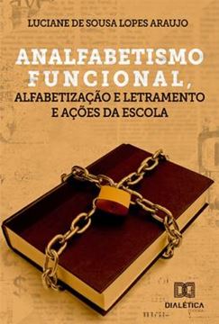 Imagem de ANALFABETISMO FUNCIONAL, ALFABETIZACAO E LETRAMENTO E ACOES DA ESCOLA