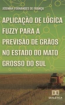 Imagem de APLICACAO DE LOGICA FUZZY PARA A PREVISAO DE GRAOS NO ESTADO DO MATO GROSSO DO SUL