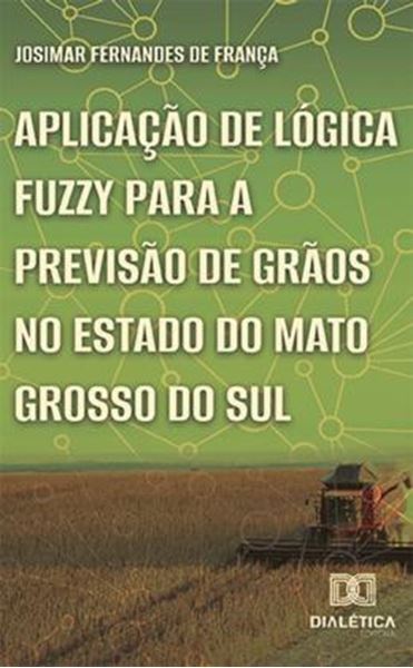 Picture of APLICACAO DE LOGICA FUZZY PARA A PREVISAO DE GRAOS NO ESTADO DO MATO GROSSO DO SUL