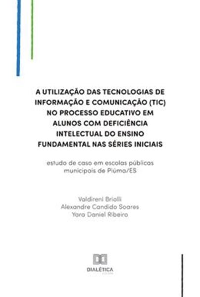 Picture of A UTILIZACAO DAS TECNOLOGIAS DE INFORMACAO E COMUNICACAO TIC NO PROCESSO EDUCATIVO EM ALUNOS COM DEFICIENCIA INTELECTUAL DO ENSINO FUNDAMENTAL NAS SERIES INICIAIS