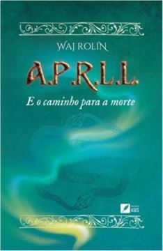 Imagem de A.P.R.L.L - E O CAMINHO PARA A MORTE