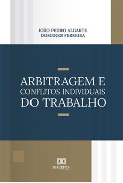 Imagem de ARBITRAGEM E CONFLITOS INDIVIDUAIS DO TRABALHO