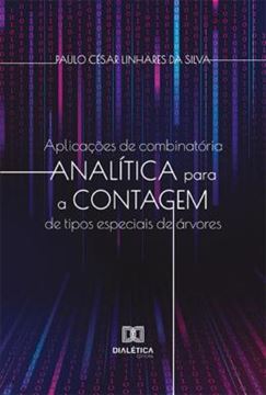 Imagem de APLICACOES DE COMBINATORIA ANALITICA PARA A CONTAGEM DE TIPOS ESPECIAIS DE ARVORES