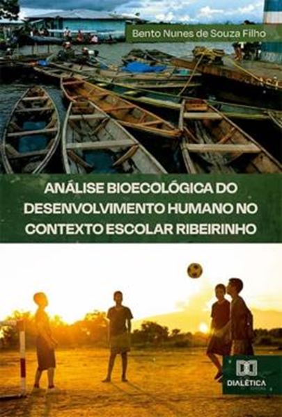 Picture of ANALISE BIOECOLOGICA DO DESENVOLVIMENTO HUMANO NO CONTEXTO ESCOLAR RIBEIRINHO