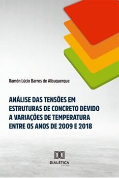 Imagem de ANALISE DAS TENSOES EM ESTRUTURAS DE CONCRETO DEVIDO A VARIACOES DE TEMPERATURA ENTRE OS ANOS DE 2009 E 2018