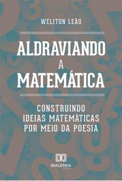 Imagem de ALDRAVIANDO A MATEMATICA - CONSTRUINDO IDEIAS MATEMATICAS POR MEIO DA POESIA