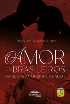 Imagem de AMOR DE BRASILEIROS NA SEGUNDA GUERRA MUNDIAL