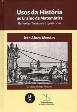 Imagem de USOS DA HISTORIA NO ENSINO DE MATEMATICA - REFLEXOES TEORICAS E EXPERIENCIAS - 3ª ED