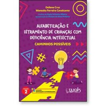Imagem de ALFABETIZACAO E LETRAMENTO DE CRIANCAS COM DEFICIENCIA INTELECTUAL - CAMINHOS POSSIVEIS
