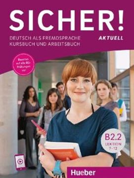 Imagem de SICHER! AKTUELL B2.2 - KURSBUCH - UND ARBEITSBUCH MIT AUDIOS ONLINE - LEKTION 7-12 - DEUTSCH ALS FREMDSPRACHE