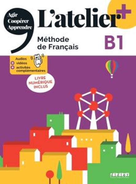 Picture of L´ATELIER+ B1 - LIVRE DE L´ELEVE + LIVRE NUMERIQUE - EDITION 2022