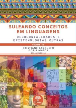 Imagem de SULEANDO CONCEITOS EM LINGUAGENS - DECOLONIALIDADES E EPISTEMOLOGIAS OUTRAS - VOL. II
