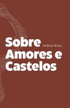 Imagem de SOBRE AMORES E CASTELOS