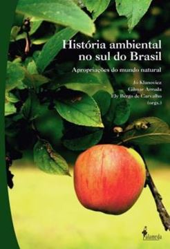 Imagem de HISTORIA AMBIENTAL NO SUL DO BRASIL - APROPRIACOES DO MUNDO NATURAL