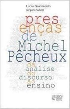 Imagem de PRESENCAS DE MICHEL PECHEUX - DA ANALISE DO DISCURSO AO ENSINO
