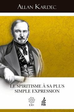 Imagem de LE SPIRITISME A SA PLUS SIMPLE EXPRESSION (O ESPIRITISMO NA SUA EXPRESSAO MAIS SIMPLES - FRANCES)