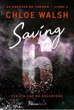 Imagem de SAVING 6 - LIVRO 3 SERIE OS GAROTOS DE TOMMEN
